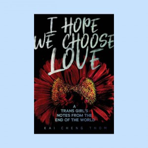 The cover of I Hope We Choose Love over a light blue background. On the book cover, there are two red carnations.
