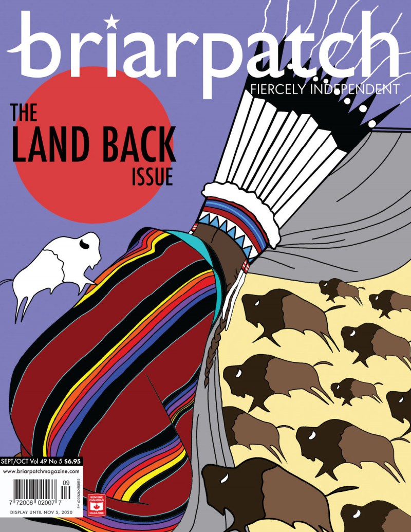 September/October 2020: The Land Back Issue – Briarpatch Magazine